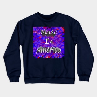 Made In America Crewneck Sweatshirt